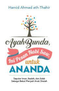 Image of Ayah Bunda Ini Pesan Nabi Saw. untuk Ananda